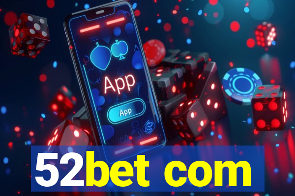 52bet com